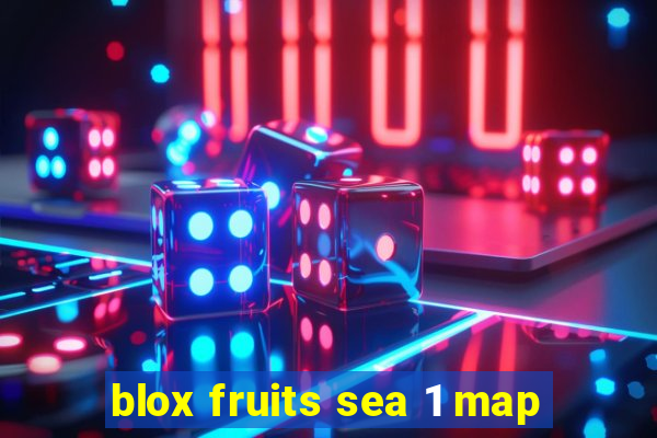 blox fruits sea 1 map